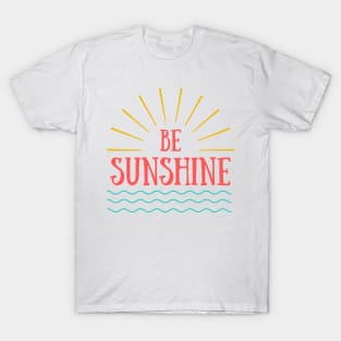 Be Sunshine Summertime T-Shirt
